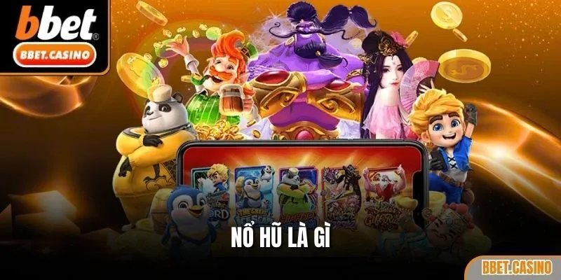 Nổ hũ là gì